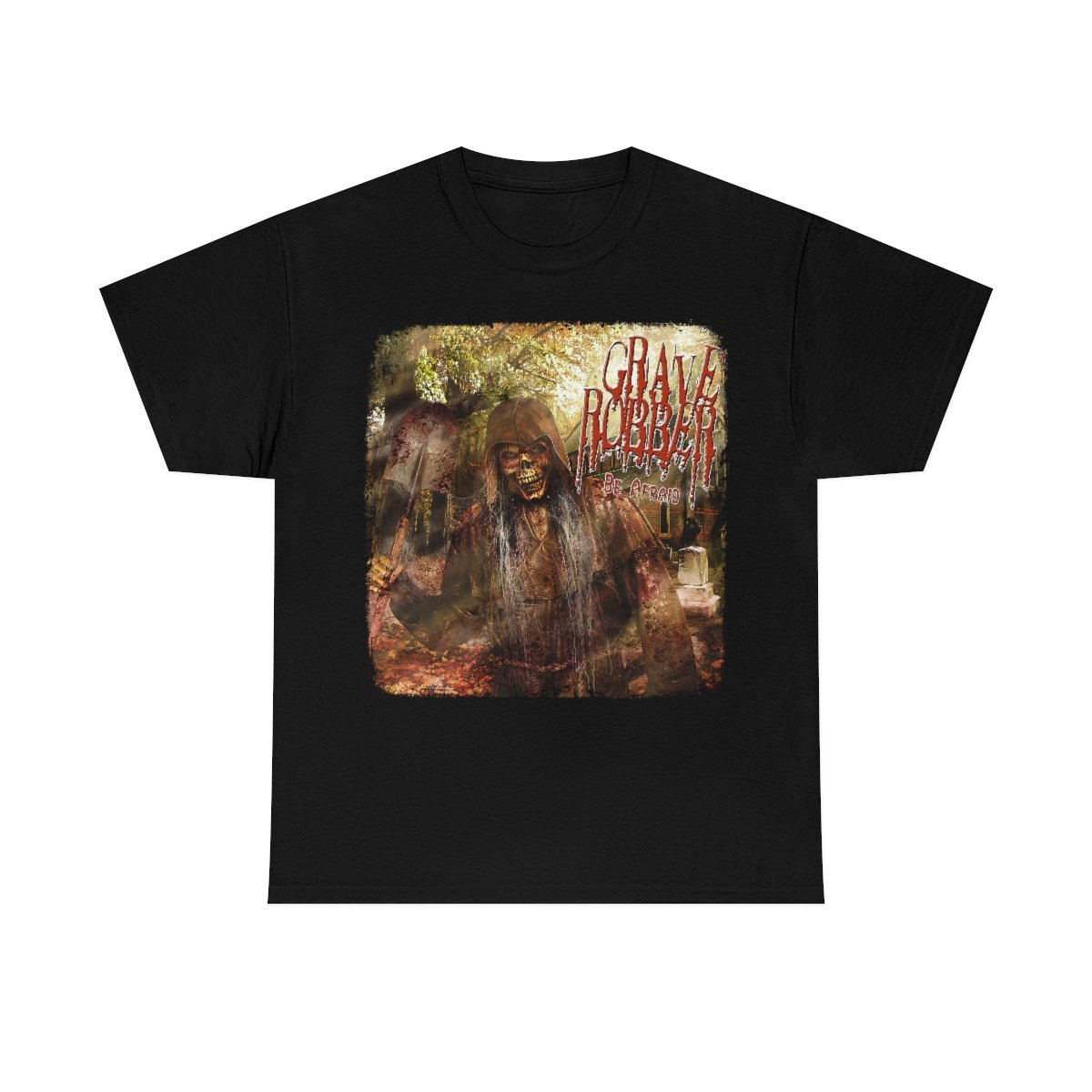 Grave Robber – Be Afraid Original Short Sleeve Tshirt (5000)