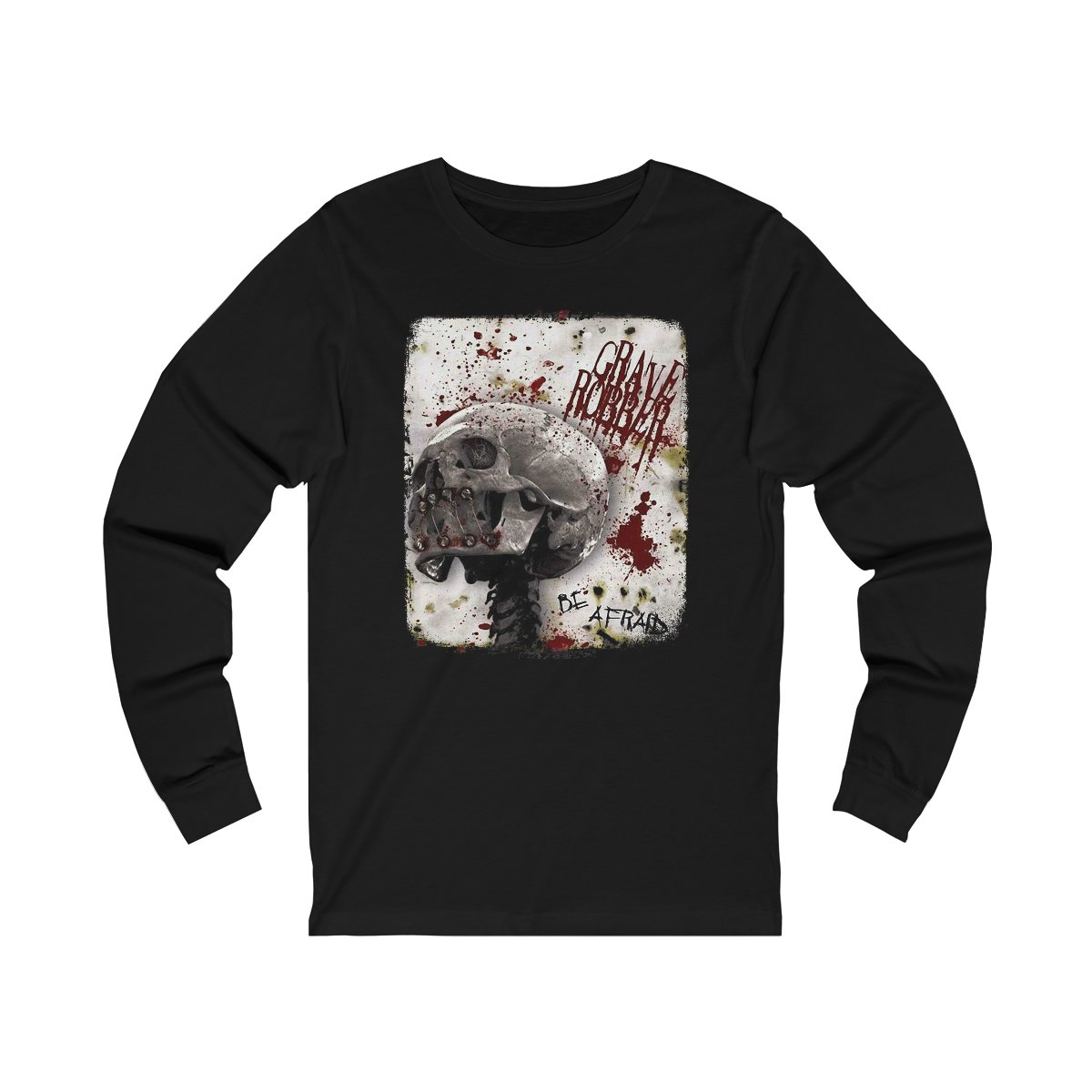 Grave Robber – Be Afraid Skull Long Sleeve Tshirt 3501
