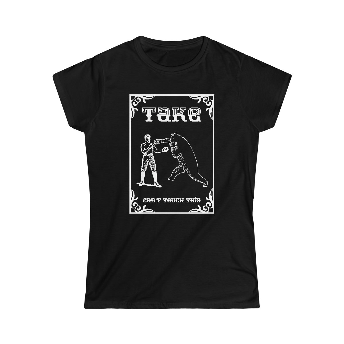 Take – Can’t Touch This Women’s Short Sleeve Tshirt 64000L