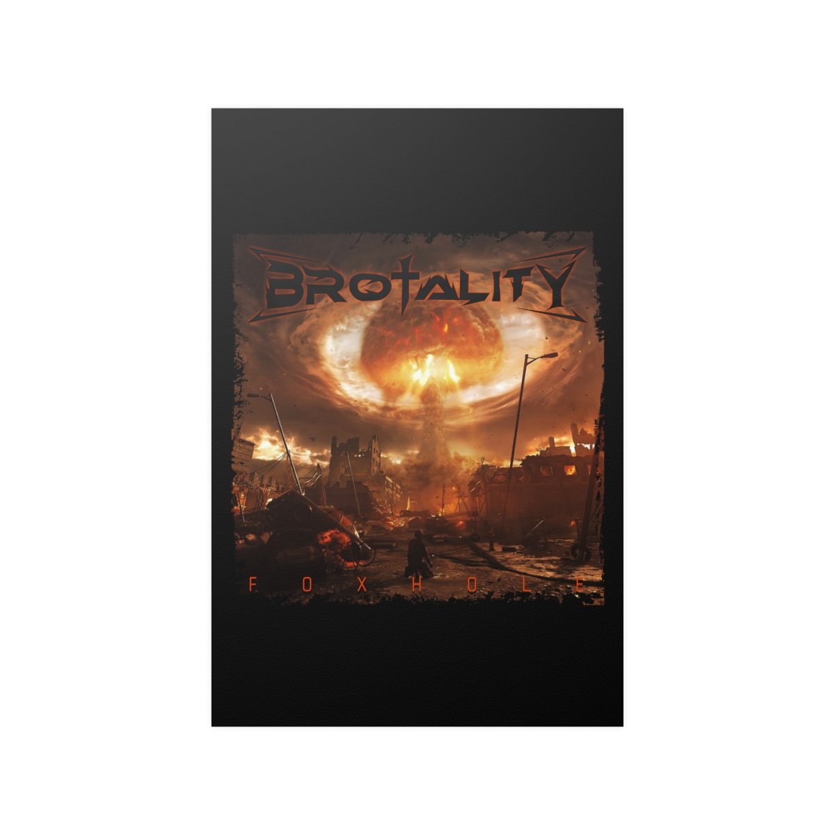 Brotality – Foxhole Posters