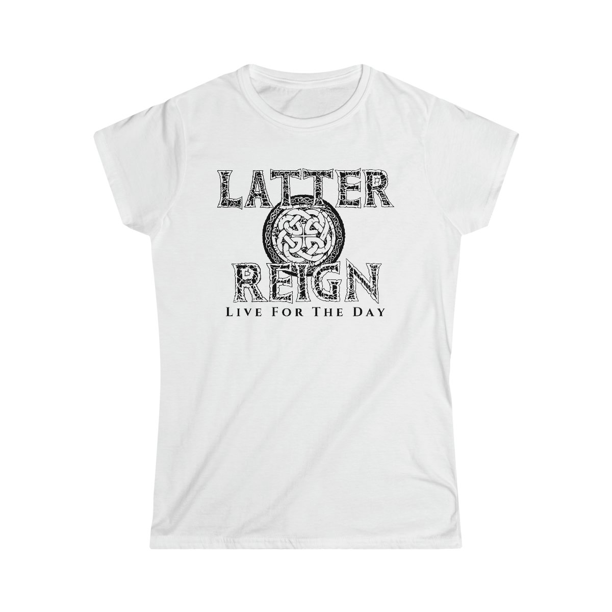 Latter Reign – Live For The Day Logo Women’s Short Sleeve Tshirt 64000L