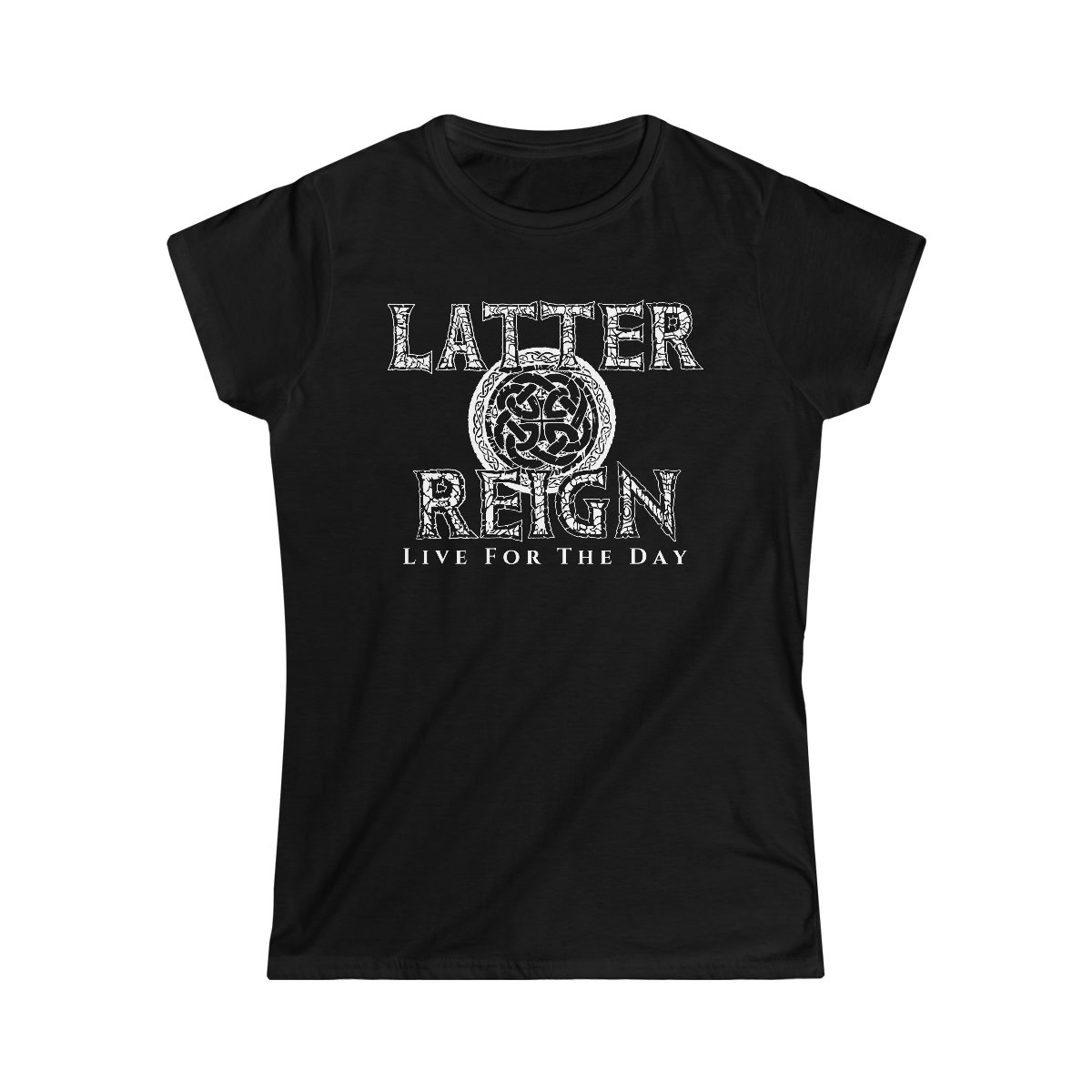 Latter Reign – Live For The Day Logo Women’s Short Sleeve Tshirt 64000L