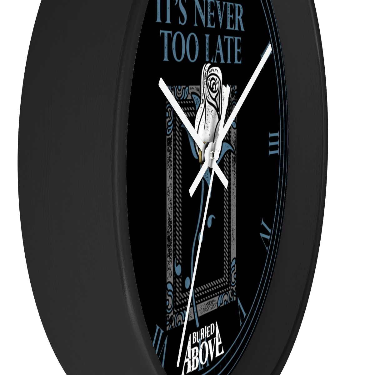 Buried Above – It’s Never Too Late Wall Clock