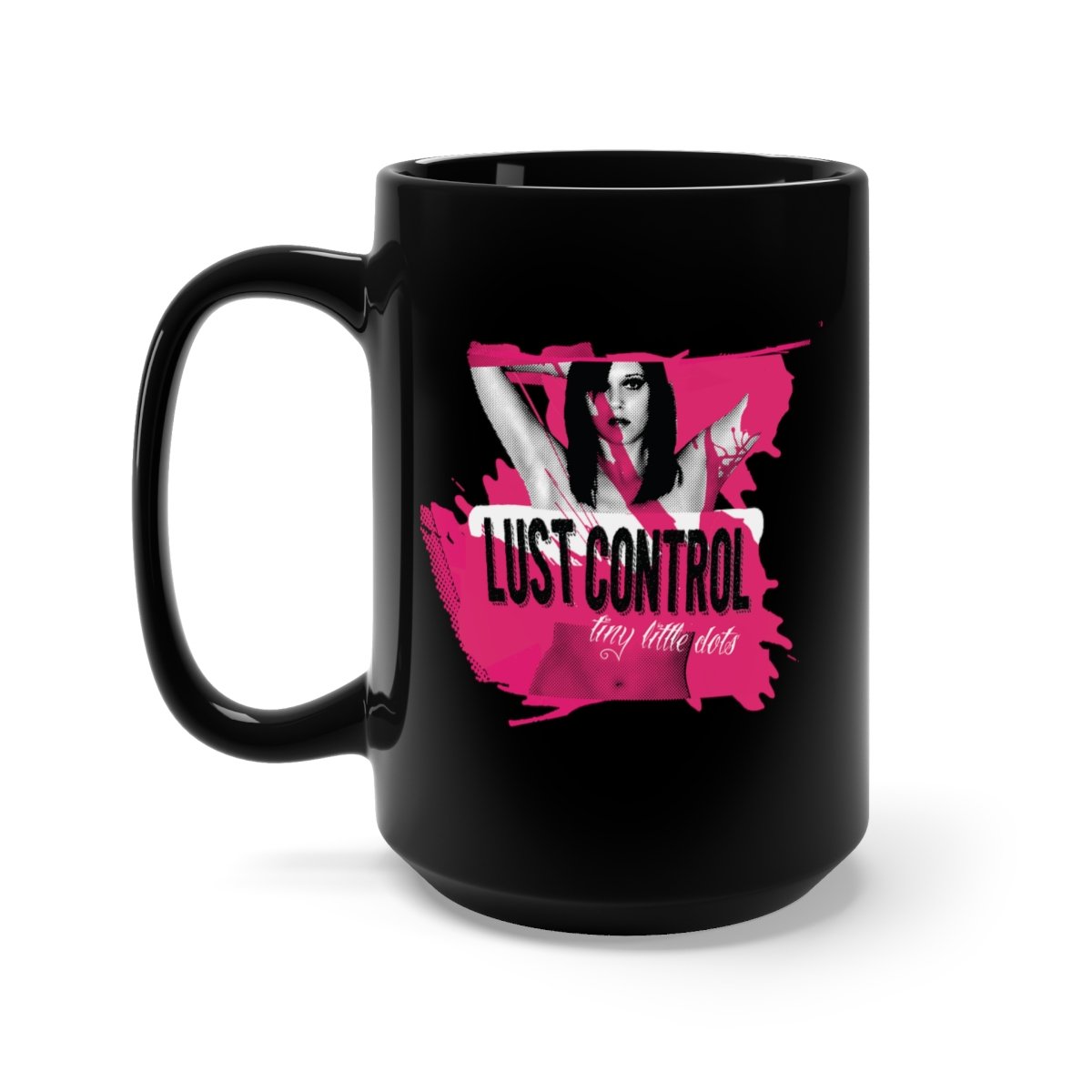 Lust Control – Tiny Little Dots 15oz Black Mug