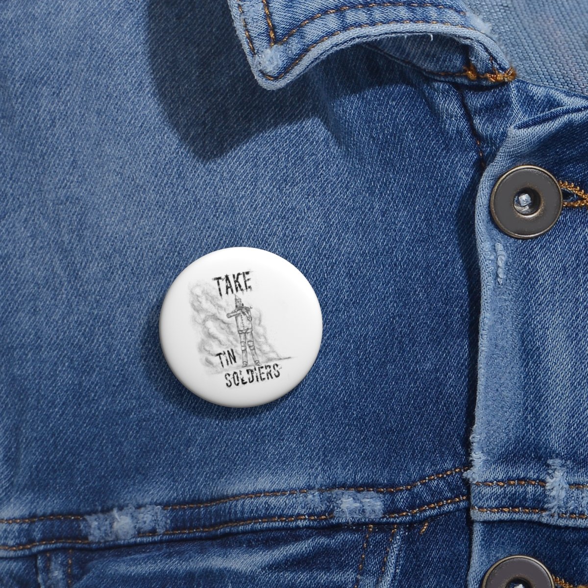Take – Tin Soldiers Pin Buttons