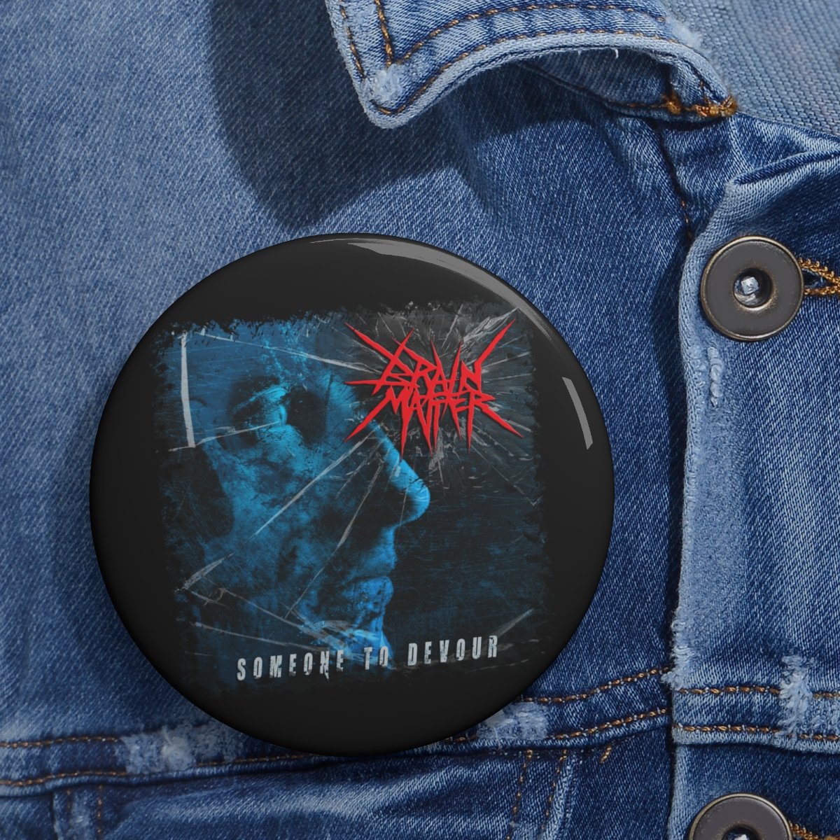 Brain Matter – Someone To Devour Pin Buttons