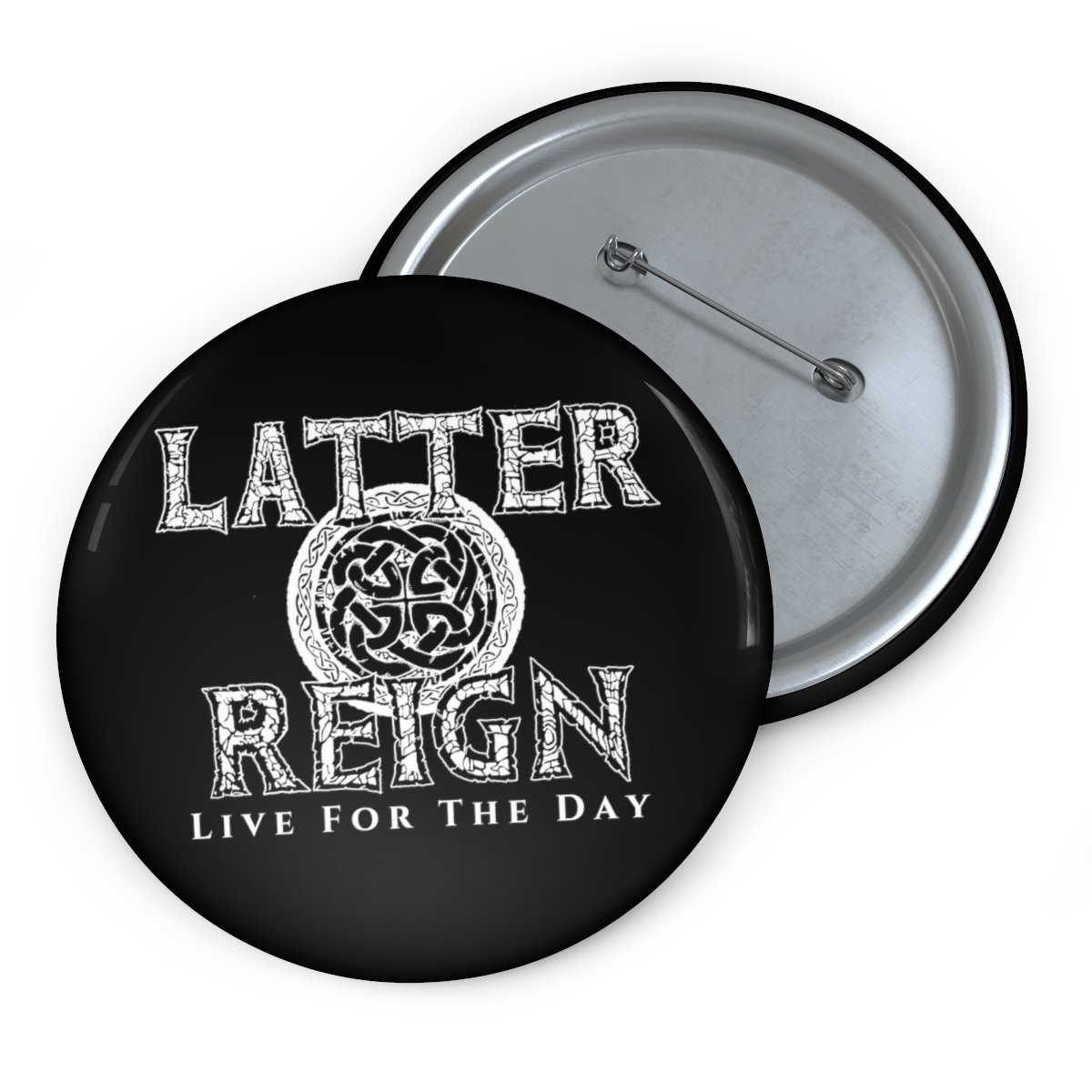 Latter Reign – Live For The Day Logos Black Pin Buttons