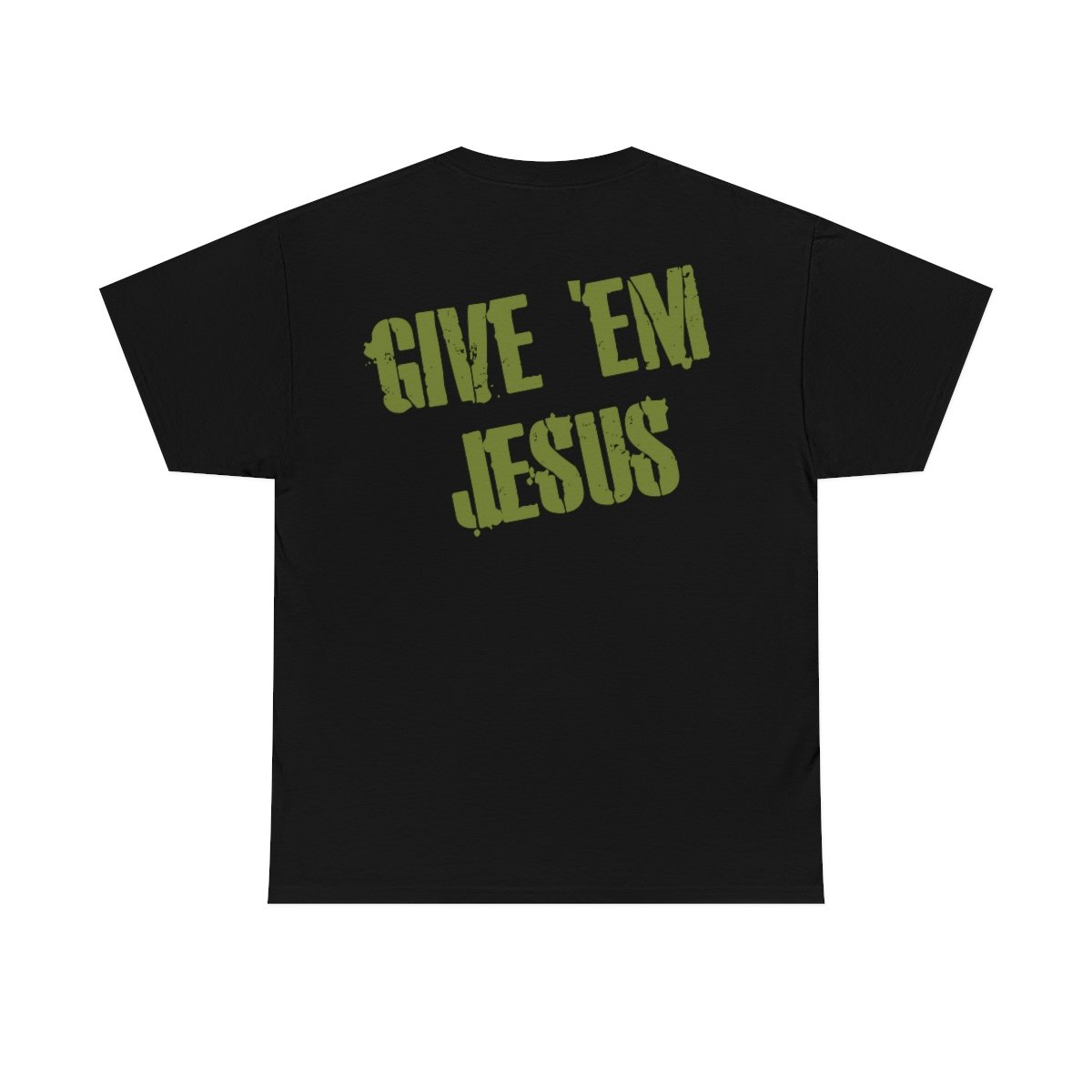 Weapons of God – Give ‘Em Jesus Short Sleeve Tshirt