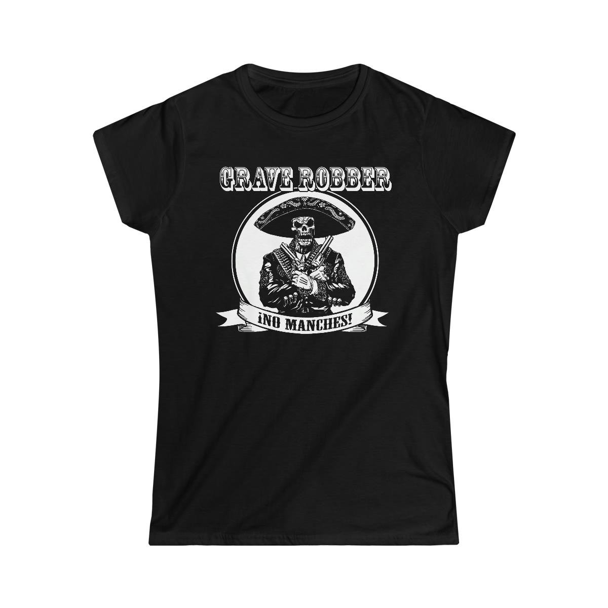 Grave Robber No Manches! Women’s Short Sleeve Tshirt
