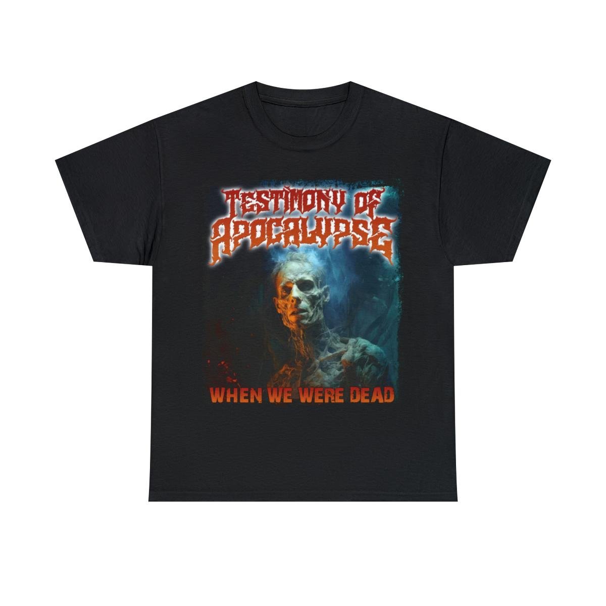 Testimony Of Apocalypse – When We Were Dead Zombie Version Short Sleeve Tshirt
