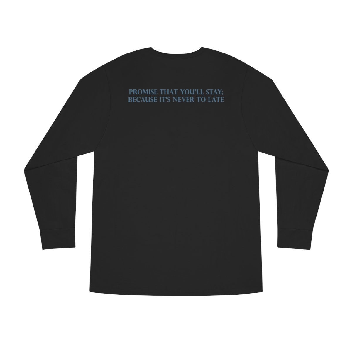 Buried Above – It’s Never Too Late Long Sleeve Crewneck Tshirt (2-Sided)